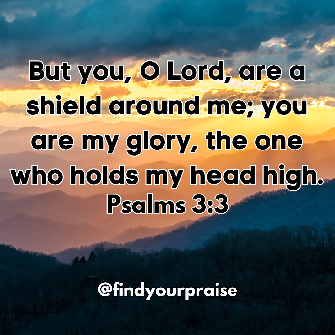 Today, shift your view from the problems, challenges, and situations you face; and look to the Lord! God is more than enough! Let Him be your shield today, your protector, your defender, and your glory! He will keep your head up high!