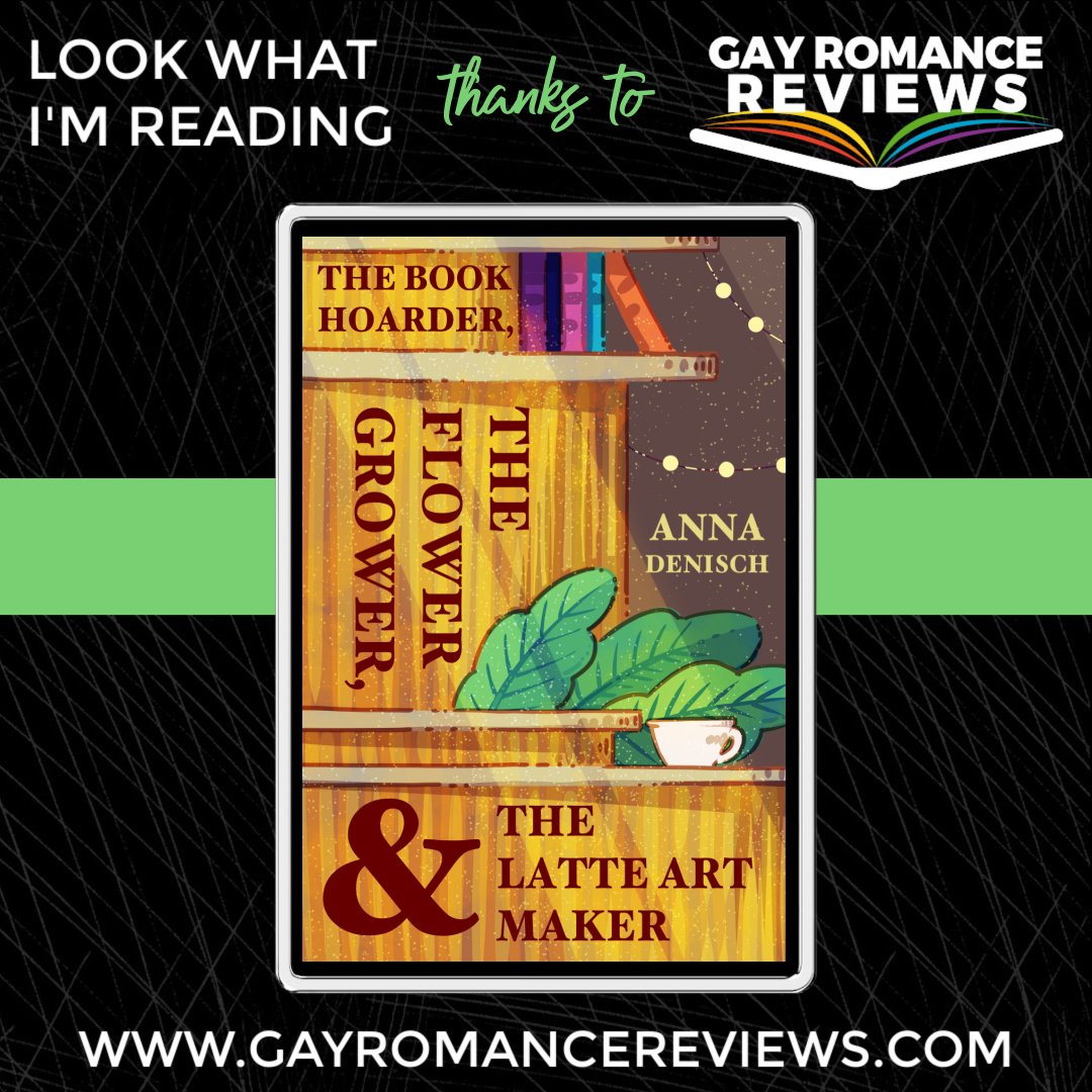 The GRR team is reviewing...

★The Book Hoarder, the Flower Grower, and the Latte Art Maker, by Anna Denisch ★

- - - 
#GayRomanceReviews #GRR #reviewer #ReviewTeam #AmReading #ARCteam #gayromance #mmromance #lgbtq #loveislove #pride @AnnaDenisch