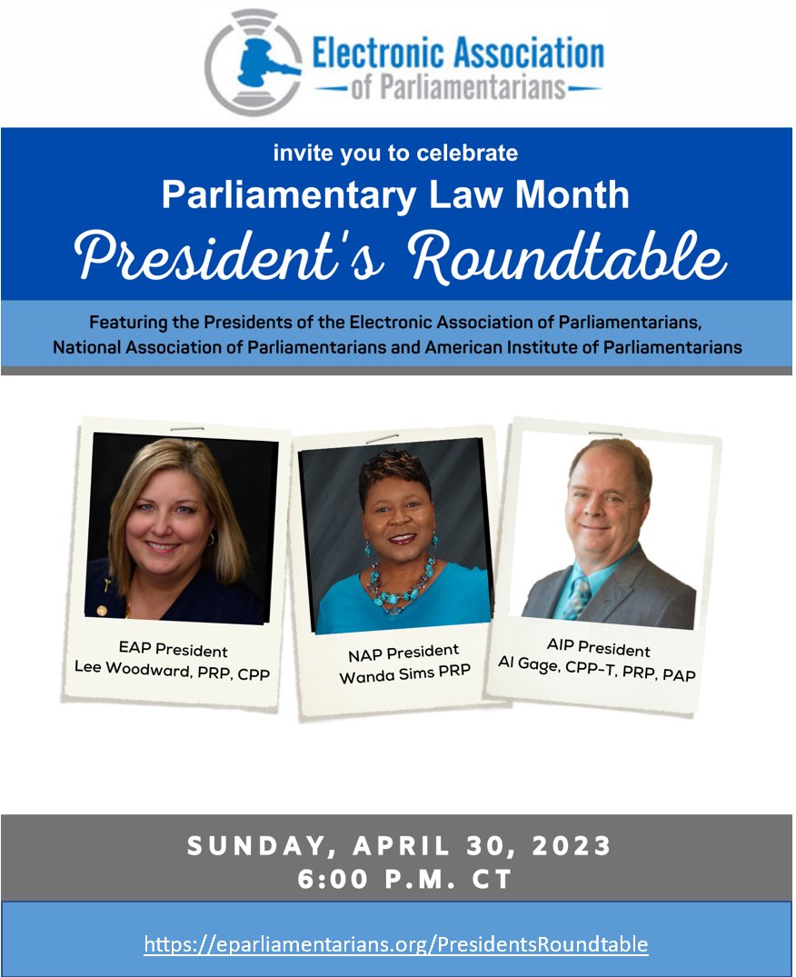 EAPparl's tweet photo. Finish Parliamentary Law Month strong with the EAP Presidents Roundtable! Join NAP's Wanda Sims, AIP's Al Gage, and EAP's Lee Woodward for a candid conversation on the state of parliamentary procedure. Register at https://t.co/iDyvCUFc52 #ParliamentaryLawMonth #EAP https://t.co/V88pVbqjWP