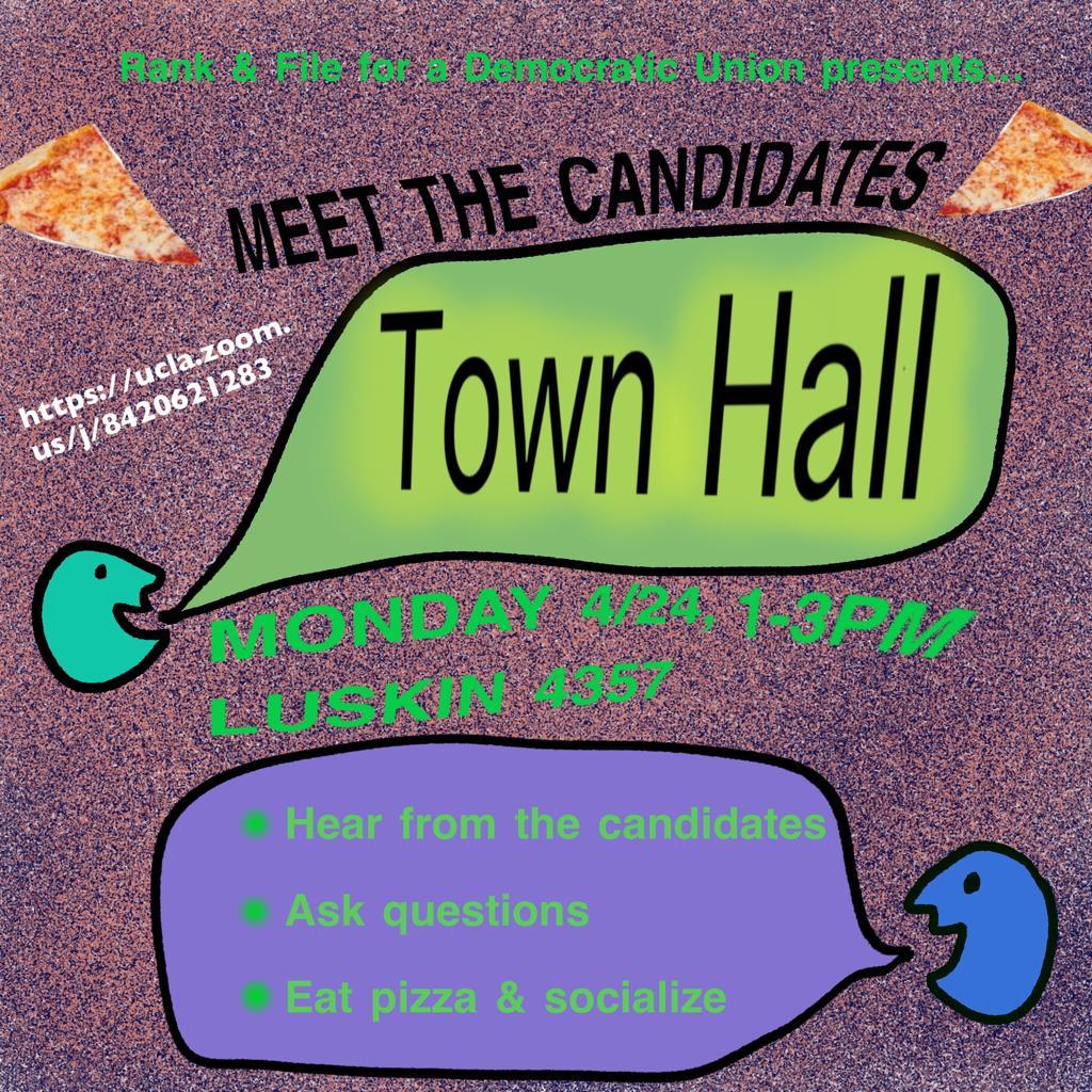 🍕Join our town hall tomorrow at 1 PM to meet our candidates and talk about our slate🍕 When: Monday Apr 24 Where: UCLA Luskin 4357 Time: 1-3 PM Zoom: Available rnfdu.org/platform