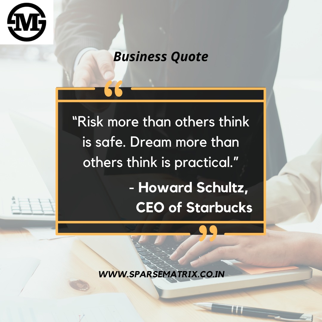 MatrixSparse's tweet photo. “Risk more than others think is safe. Dream more than others think is practical.” -- Howard Schultz, 
CEO of Starbucks
#business #Mindset #inspiration #quotes #CEO #positivethinking https://t.co/HW6DcT4Rtm