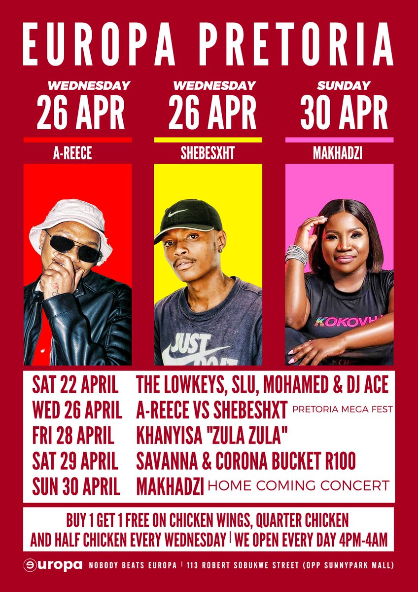 The Last and Final Phase Of Europa Summer 2023
Wednesday 26 April (Next Day Holiday)
A-Reece vs Shebeshxt (Pretoria Mega Fest)
Friday 28 April
Khanyisa "Zula Zula"
Saturday 29 April
Savanna &amp; Corona Bucket R100
Sunday 30 April (Next Day Holiday)
Makhadzi Homecoming Concert