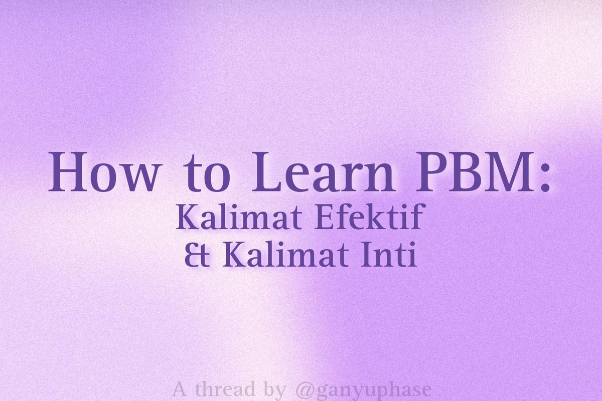 ganyuphase's tweet image. Cara Mengerjakan dan Memahami PBM: Kalimat Efektif &amp;amp; Kalimat Inti Edition!

A thread.