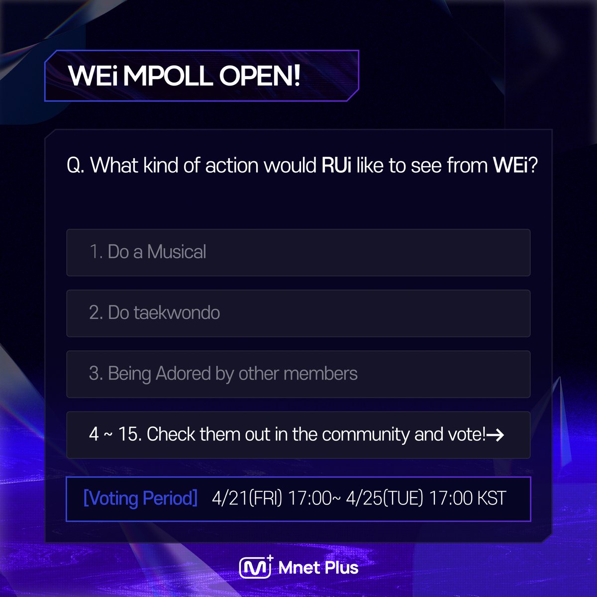 mnetplus's tweet photo. [#ROAD_TO_MAX]@WEi__Official
ROAD TO M COUNTDOWN
7th GEN winning artist,#WEi #MPOLL OPEN

Doing a musical?🎶
Performing Taekwondo?👼
Being adored?💞
What action would RUi like to see from WEi?

Go participate! ~4/25 Tue 17:00(KST)
👉https://t.co/dfrKIw34ki

#MnetPlus #엠넷플러스 https://t.co/uQ0fmhFKja