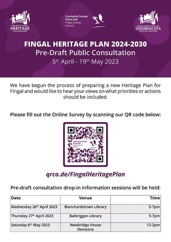 The Pre-Draft Consultation for Fingal's new Heritage Plan is underway. Have your say! Fill out Survey at forms.office.com/e/CbNvfewH1f or drop by & talk to Heritage Officer at information sessions Blanchardstown Library 26 April, Balbriggan Library 27 April Newbridge House 6 May