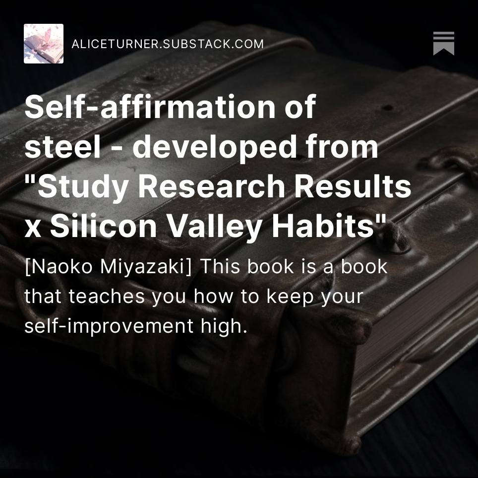 aliceturnerT's tweet photo. A new Substack article is now live! I've summarized the highly popular Japanese book "Self-affirmation of steel"
#Substack #Substacknotes #BookSummary #Reading #BookLovers #Summary #JapaneseBestseller #Knowledge #Inspiration #BookDigest #writingcommunity
https://t.co/sHXhSTICz8 https://t.co/XOz6Kc5z5c