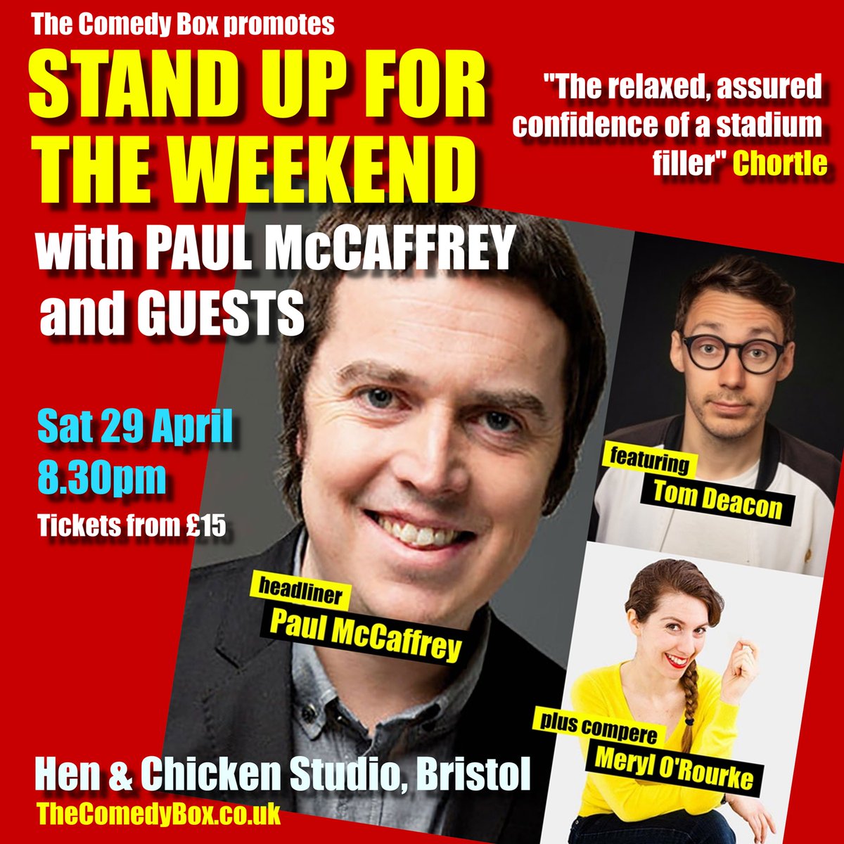 Stand Up For The Weekend with PAUL McCAFFREY and GUESTS featuring TOM DEACON plus compere MERYL O'ROURKE Saturday 29 April - 8.30pm - Tickets from £15 each Table seating with 2-seat and 4-seat tables Hen & Chicken Studio, Bristol Book online: bit.ly/43SAy4L