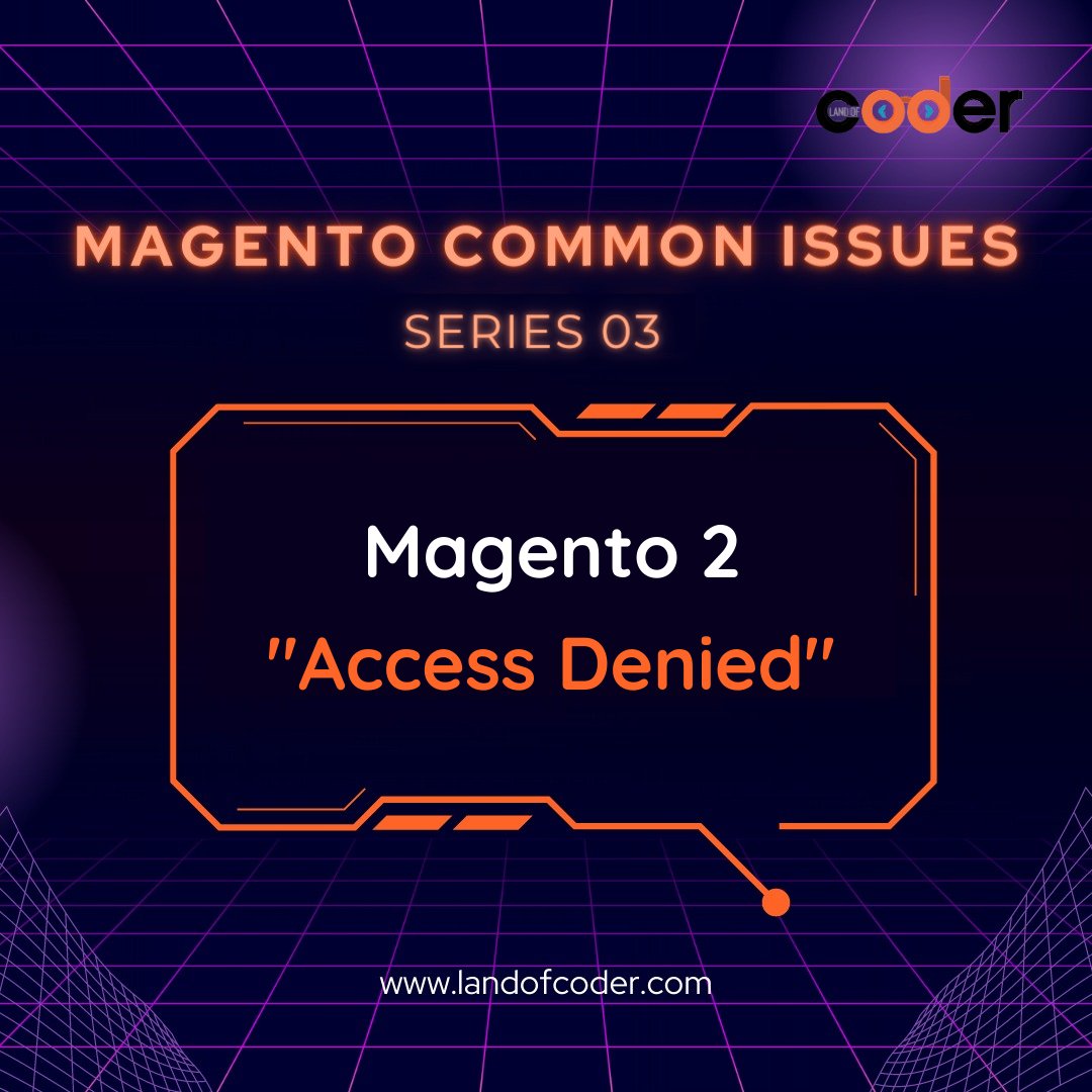 landofcoder's tweet image. ⚡️[SERIES: MAGENTO COMMON ISSUES] -  ACCESS DENIED
Hello everyone, the 3rd LOC Series is on the air again. The “Access Denied” issue is one of the most common Magento 2 issues. However, few really know how to solve it. Let&apos;s check it out👇 
#magento2 #landofcoder #magento2support
