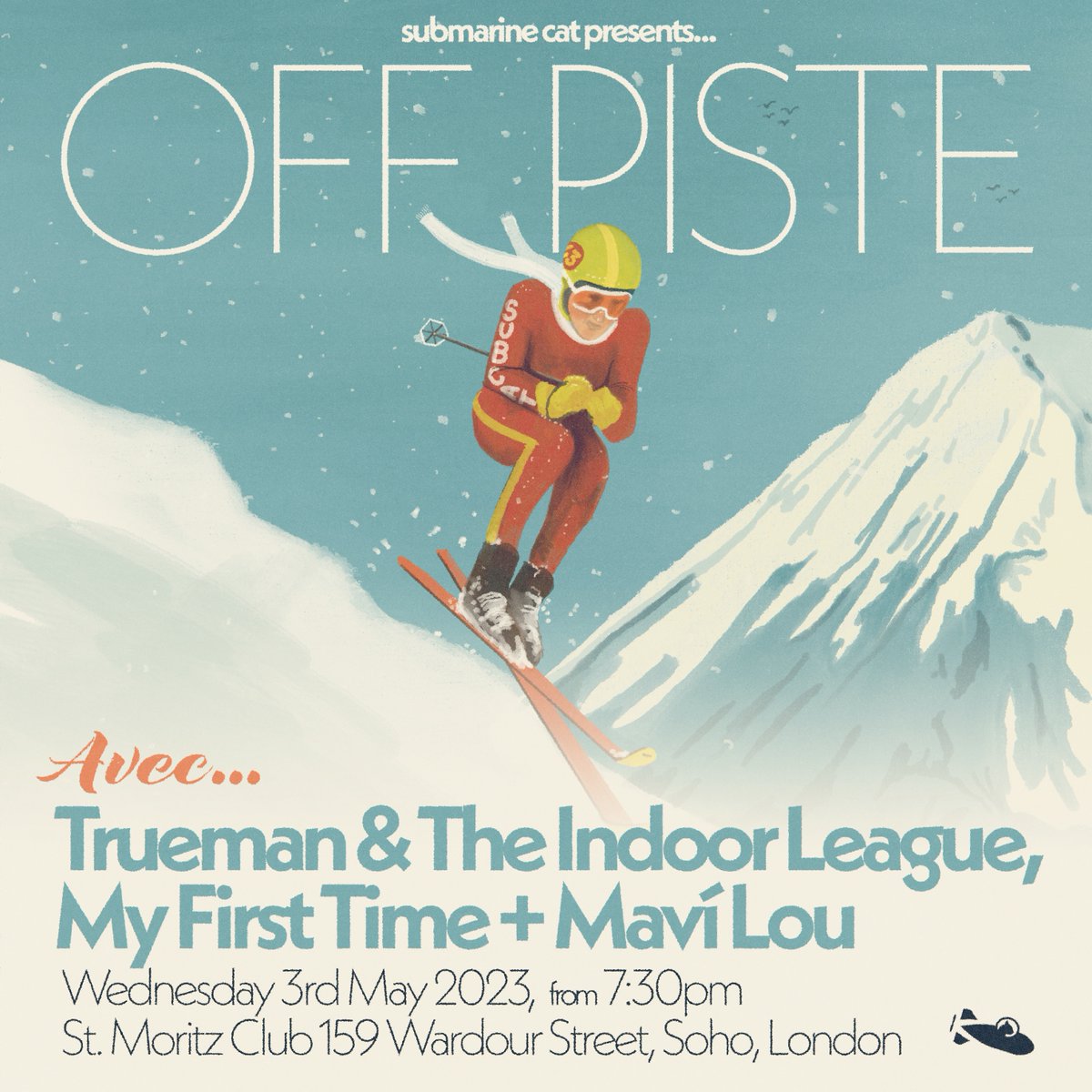 ⛷Absolutely over the moon to announce our second OFF PISTE! Wednesday 3rd May - see you at St. Moritz Club in Soho! 🕺🏻FREE ENTRY So excited to see these amazing bands live @theindoorleague , My First Time and Maví Lou!