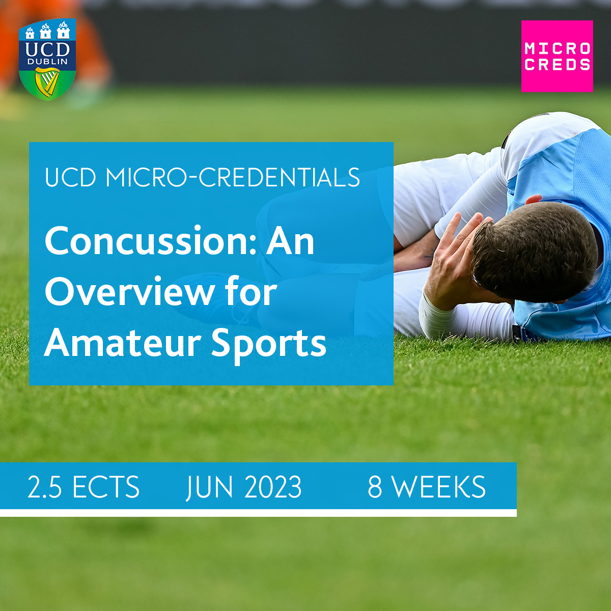 New, online #microcredential in the area of #ConcussionAwareness from #UCD

If you are involved in amateur sports and want to better recognise the signs of concussion, this course is for you.

Starts June 2023 | Online | €200; lnkd.in/dBBzn2yW

#SportsConcussion