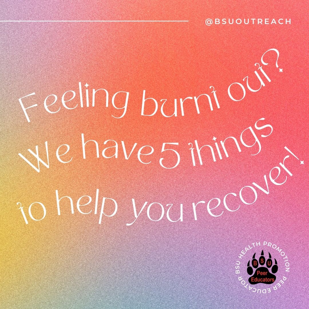 BSUOutreach's tweet photo. With the semester coming to a close, you may begin to feel a little burnout. Here are some tips to help reverse the burnout and finish the semester strong!
#mentalhealthmonday
#BSUoutreach
#BSUHealthPro
#ThisIsBSU https://t.co/zMo3l0SwVj