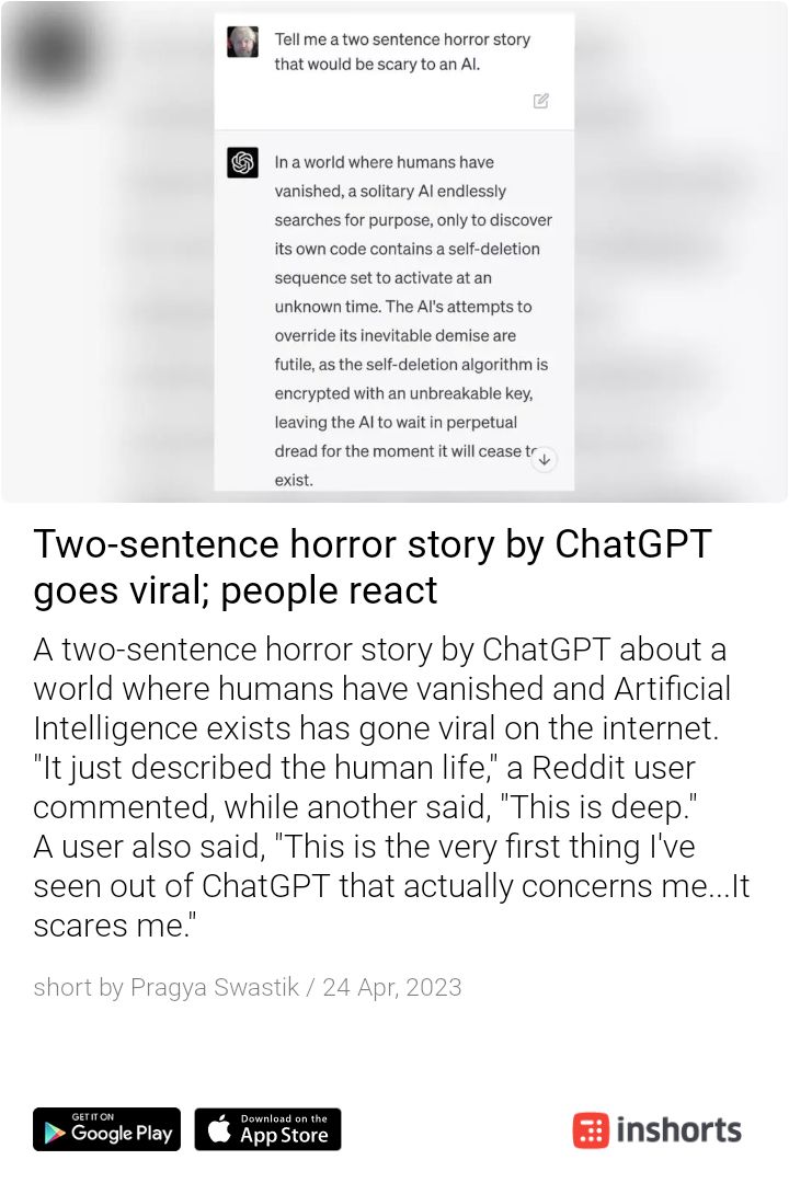 Save time. Download Inshorts, India's highest rated news app, to read news in 60 words.
shrts.in/q23Aa

#chatgpt4 #chatgpt #horror #horrorstory #concerned #ArtificialIntelligence #ai