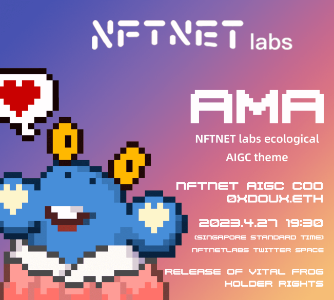 At 19:30 pm on 4.27,we will invite the COO of NFTNET AIGC to explain to us how AI can be combined with the metaverse in the twitter space,and will show nftnet's own AIGC product - GPTcn,and the relevant rights and interests of vital frog holders on GPTcn!