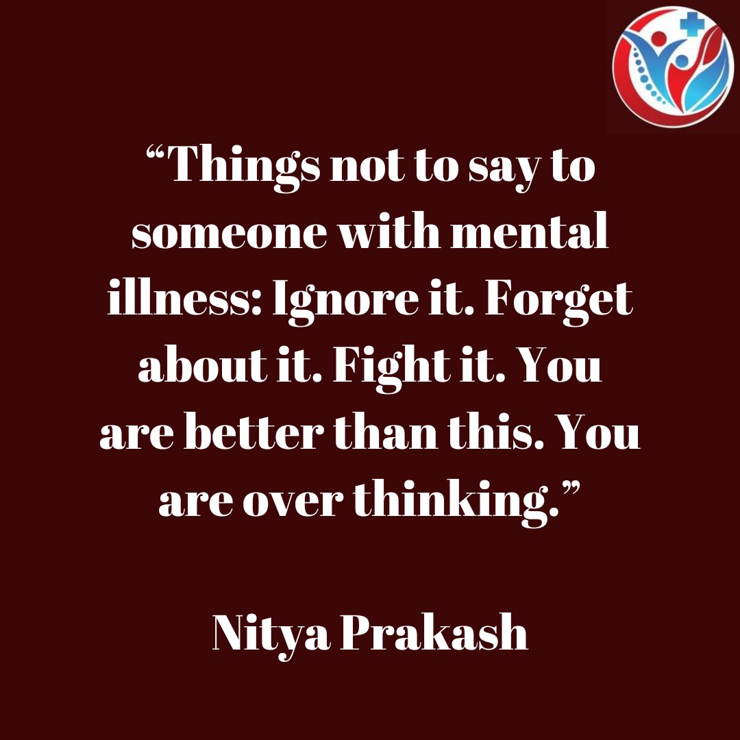 “Things not to say to someone with mental illness: Ignore it. Forget about it. Fight it. You are better than this. You are over thinking.”-Nitya Prakash #alcoholawarenessmonth #stressawarenessmonth #mentalhealth