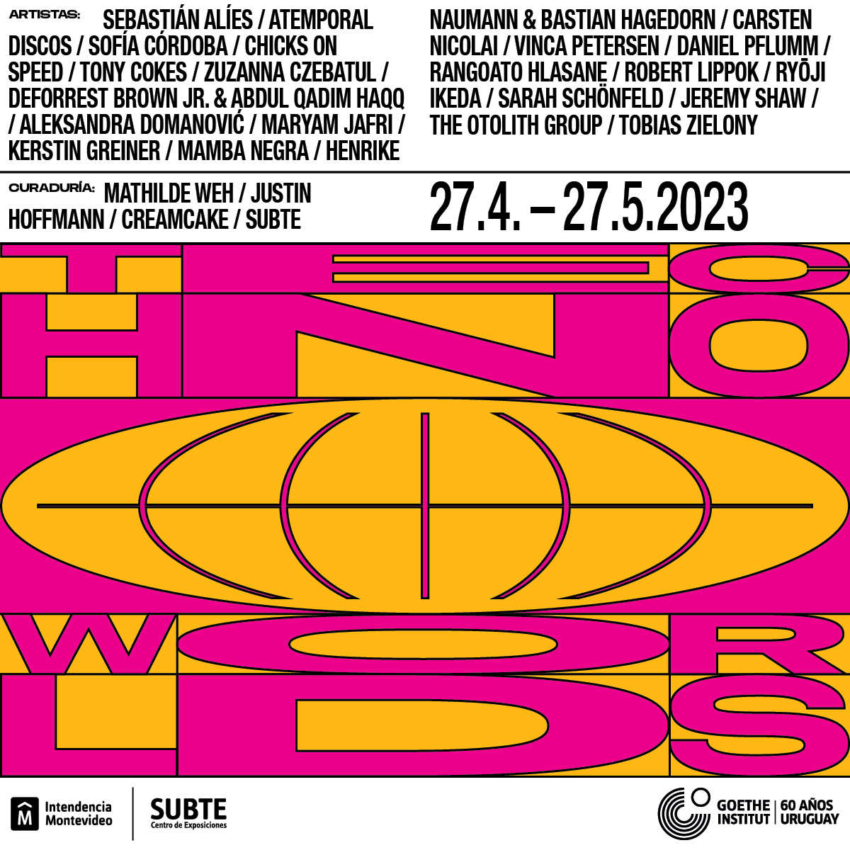 TECHNO WORLDS
Inauguración: jueves 27 de abril, 18:30h

Techno Worlds es una exposición itinerante del Goethe-Institut que se exhibe en distintos países del mundo. En el marco de los 60 años del Goethe-Institut Uruguay, Montevideo es la primera ciudad sudamericana en recibirla.