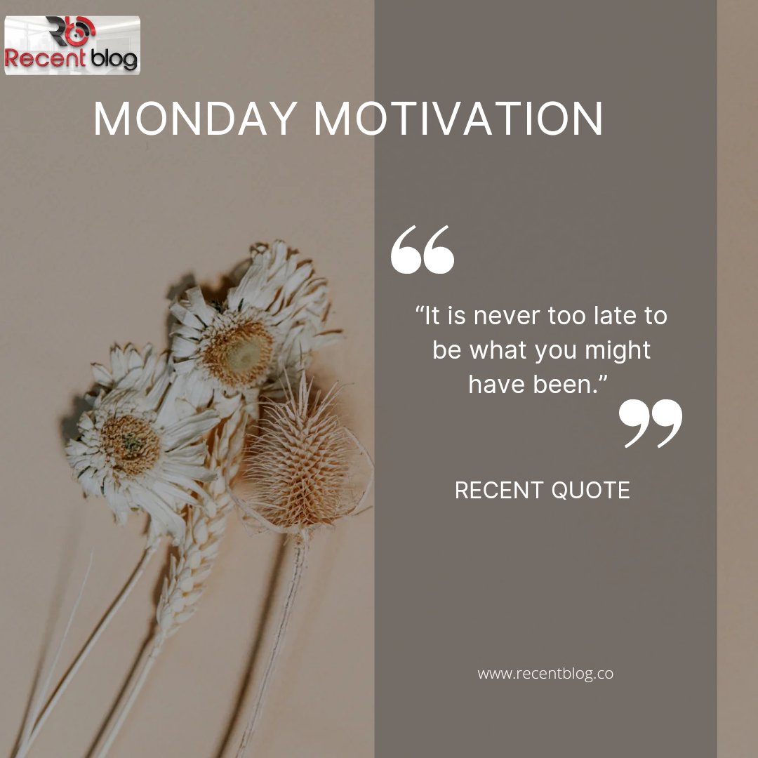 Recentblogtv's tweet image. RECENT QUOTE: &quot;is never too late to be what you might have been&quot;.
&quot;Make the Money on Monday Morning&quot;
#MondayMotivation #recentquotes #recentblog
