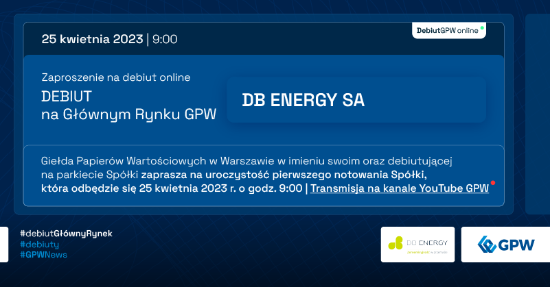 GPW_WSExchange's tweet photo. 🔔 Serdecznie zapraszamy na debiut Spółki #DBENERGY na Głównym Rynku, który odbędzie się 25 kwietnia 2023 r.
Uroczystość pierwszego notowania akcji Spółki rozpocznie się o godz. 9:00 i będzie transmitowana za pośrednictwem YouTube #GPW 👉 https://t.co/XZQCZkg4xU https://t.co/uWZD0amwAX
