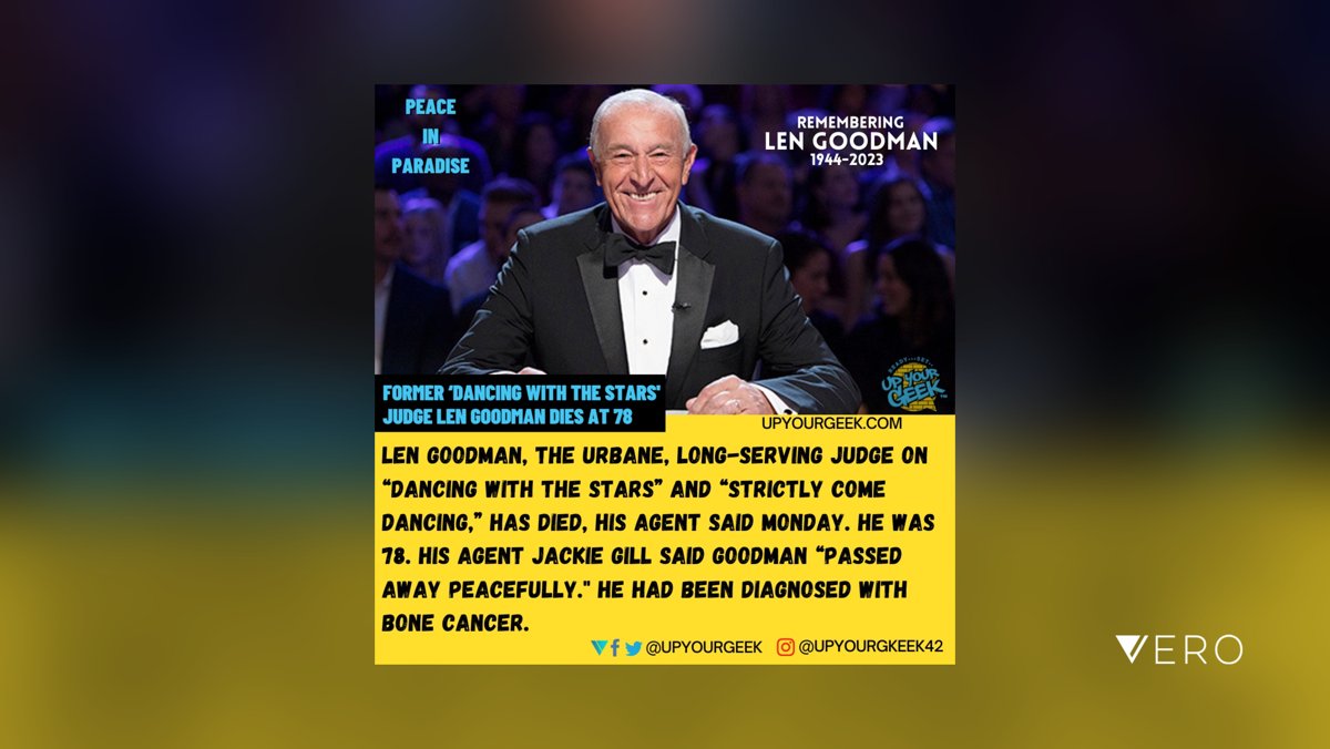 UpYourGeek's tweet photo. SAD NEWS: 

Len Goodman, the head judge on British television dancing competition "Strictly Come Dancing" and its U.S. version "Dancing with the Stars", has died at 78.

A former professional ballroom dancer and British champion, … https://t.co/sxKHiGgLqn https://t.co/d45NFuq8b8