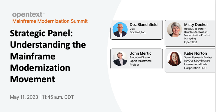 OpenMFProject's tweet image. Join @OpenMFProject at #Mainframe Modernization Summit on May 11! @jmertic, @MicroFocusCDMS's @MistyMVD, @IDC's @KatieDNorton1, & @dez_blanchfield will lead a discussion about the #MainframeModernization Movement. Learn more & register: hubs.la/Q01MnqZH0 #MainframeMod23