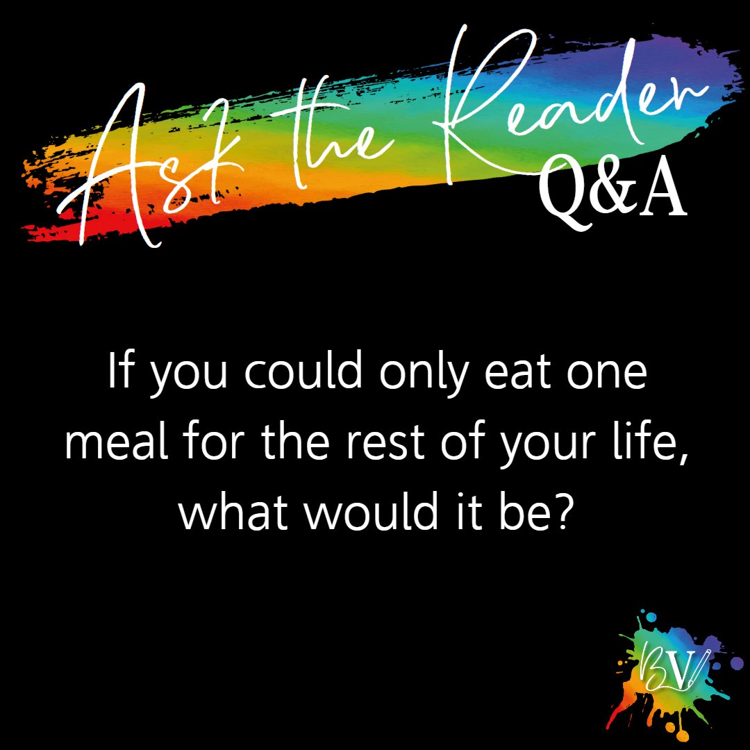 If you could only eat one meal for the rest of your life, what would it be?

#MondayQandA #BrighamVaughn #LGBTQAuthor #AuthorLife #GetToKnowMe #AuthorQandA #MMRomance #LGBTQRomance #AuthorInterview #AskAnything