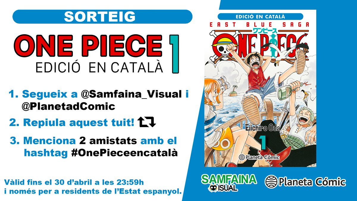 📢 [SORTEIG] #ONEPIECE EN CATALÀ!

Vols aconseguir el manga més esperat en català? És molt senzill!

➡️ Segueix a <a href="/samfaina_visual/">Samfaina Visual</a> i <a href="/PlanetadComic/">Planeta Cómic</a> 
➡️ Repiula aquest tuit
➡️ Respón al tuit amb el hashtag #OnePieceEnCatalà i menciona 2 amistats!

Vàlid fins al 30/04 a les 23:59 h