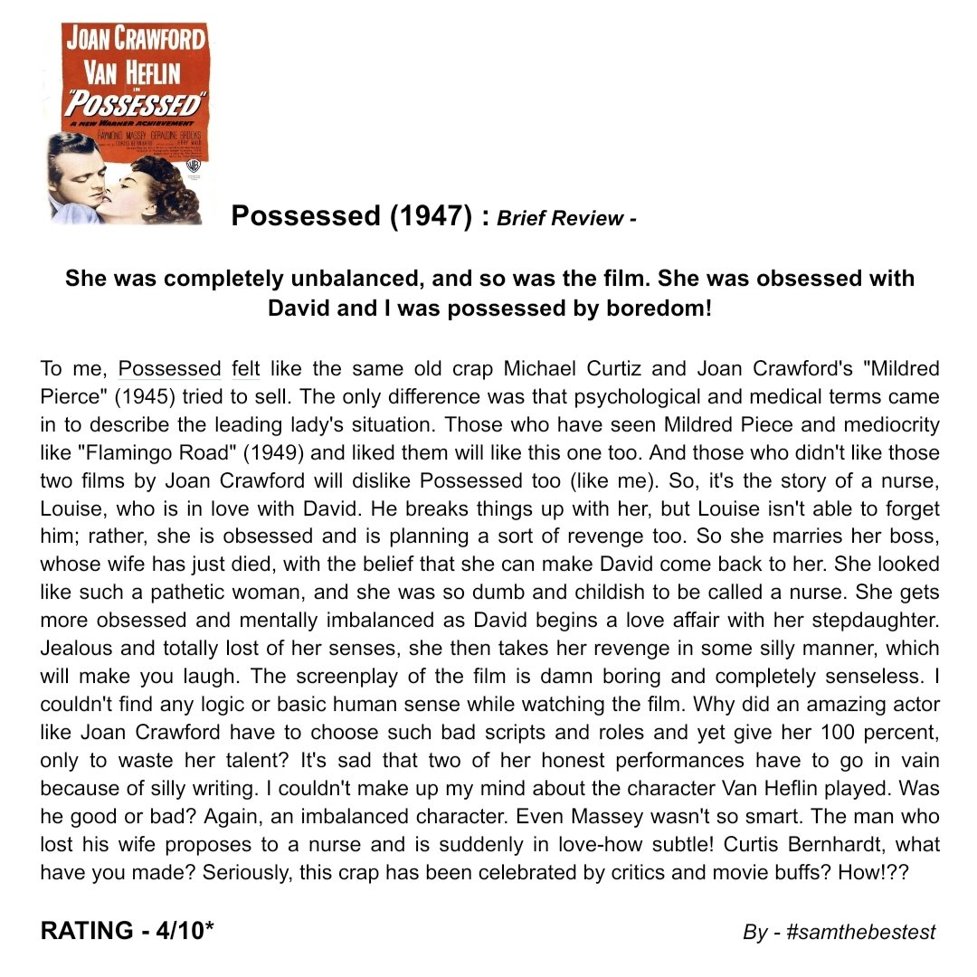 SAMTHEBESTEST_'s tweet photo. Watched #Possessed (1947) :
She was completely unbalanced, and so was the film. She was obsessed with David and I was possessed by boredom!
RATING - 4/10*
#CurtisBernhardt #JoanCrawford
#vanheflin #raymondmassey #geraldinebrooks #ritaweiman #stanleyridges #johnridgely https://t.co/QiCqlZfP79