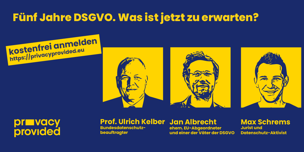 privacyprovided's tweet photo. 🔜In einem Monat wird die #DSGVO 5 Jahre alt. Zeit für Rückschau und einen Blick nach vorn. "Wie geht's weiter?" diskutieren BfDI Ulrich Kelber, @maxschrems und @JanAlbrecht am 🗓️24. Mai - ein Tag vor dem Geburtstag. Anmeldung hier: https://t.co/SYjMxaK5HS https://t.co/046jVSdayO