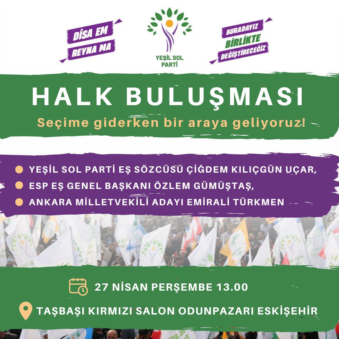 Seçime doğru giderken Eş Genel Başkanımız Özlem Gümüştaş'ın (<a href="/GumustasOzlem/">Özlem Gümüştaş</a>) da katılacağı Yeşil Sol Parti'nin halk buluşması etkinliğinde bir araya geliyoruz.

Tüm Eskişehir halkını etkinliğimize bekleriz.