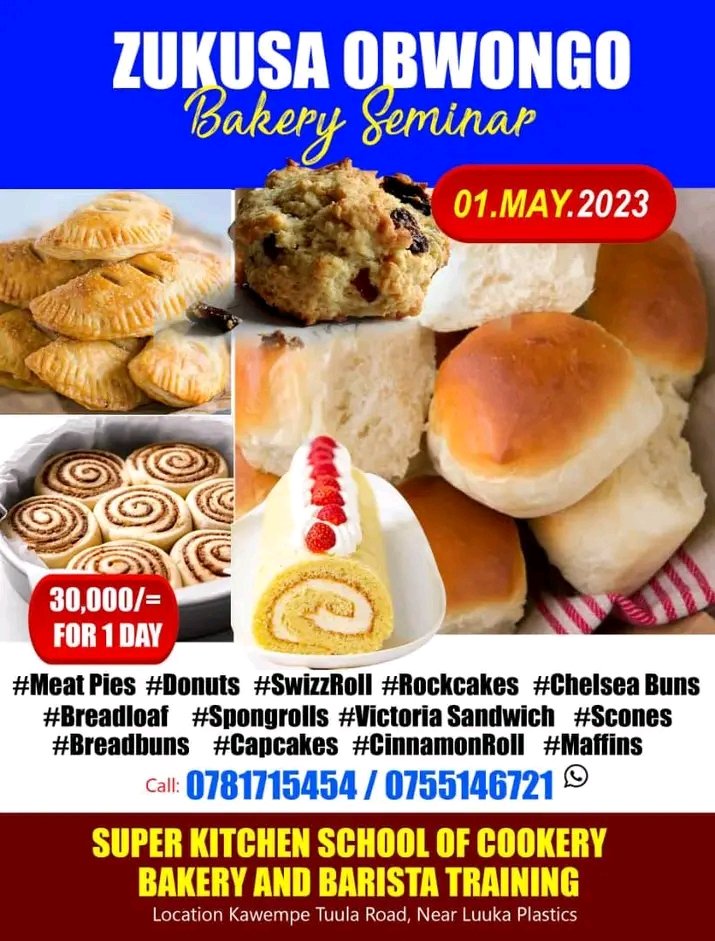 chefjoshug's tweet photo. Next week on Monday 1st May Labour day , our BAKERY 1 day  SEMINAR is going to take place at SUPER KITCHEN SCHOOL Located Kawempe Tuula Road https://t.co/V589lgcoSS