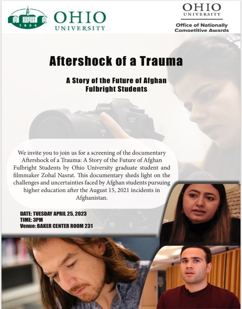Aftershock of a Trauma 

A Story of the Future of Afghan 
Fulbright Students 

DATE: TUESDAY APRIL 25, 2023 
TIME: 3PM 
Venue: BAKER CENTER ROOM 231