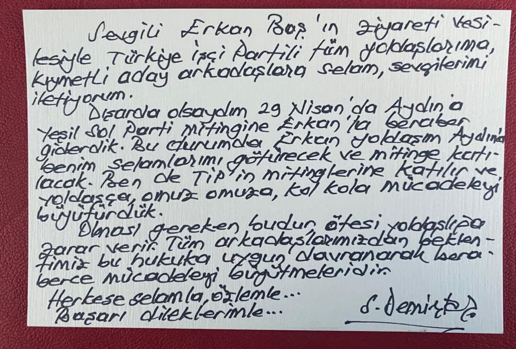 Seçim çalışmalarımız arasında sevgili dostumuz Selahattin Demirtaş’ı ziyaret ettim. 
Herkese, hepimize sevgileri, selamları ve başarı dilekleriyle birlikte ekteki mesajı iletti. 
Çok yakında özgür günlerde buluşacağız.