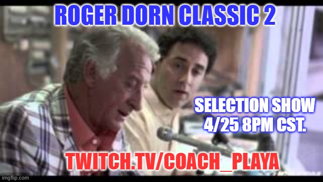CoachPlaya's tweet photo. TUNE IN TOMORROW NIGHT FOR THE SELECTION SHOW, AS WE FIND OUT WHERE EVERYBODY GETS PLACED IN THE UPCOMING ROGER DORN CLASSIC 2! #MLBTheShow23 #ROGERDORN #RDC2 https://t.co/FiTNbmngkr