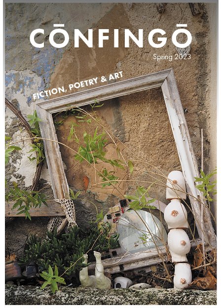 NEW IN! Cõnfingō 19 is out now with fiction by <a href="/cliffmcnish/">Cliff McNish</a>, Lee Stannard, <a href="/I_M_Tomlinson/">Imogen Tomlinson</a>, HB Waight &amp; Charles Wilkinson; poetry by <a href="/T_E_Niemi/">T. E. Niemi</a> &amp; Veronica Palumbo; reviews by Florenne Earle Ledger &amp; Ryan Walker; artwork/cover by Claire Robinson. Buy here... confingopublishing.uk/shop