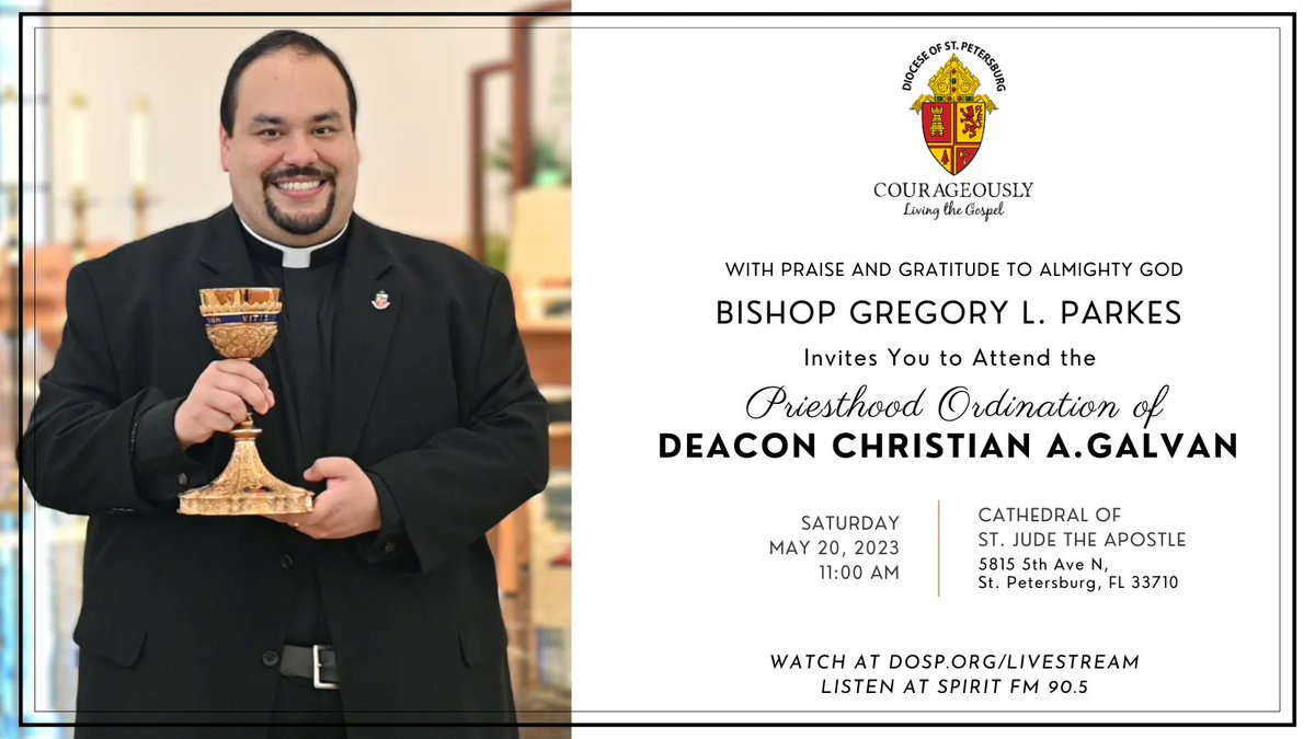 DioStPete's tweet photo. With praise and gratitude to almighty God, @BishopParkes invites you to attend the ordination of Deacon Christian Galvan on Saturday, May 20, 2023 at 11:00 a.m. at the Cathedral of St. Jude the Apostle in St. Petersburg. #Courageouslyliving #Catholic #DOSPordination https://t.co/AqfxEQLEuE