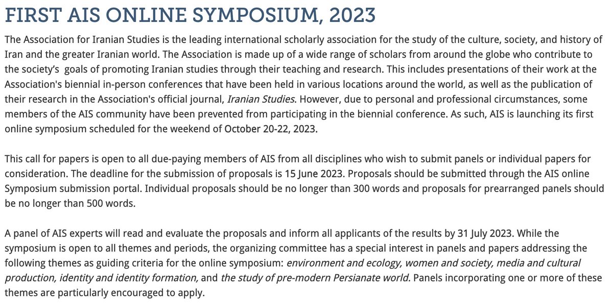 We're excited to announce the first AIS Online Symposium, scheduled for October 20-22, 2023.

Deadline to submit panels or individual papers is June 15.

To learn more about the call for papers and to submit proposals, visit associationforiranianstudies.org/ais-online-sym…

#CFP #IranianStudies