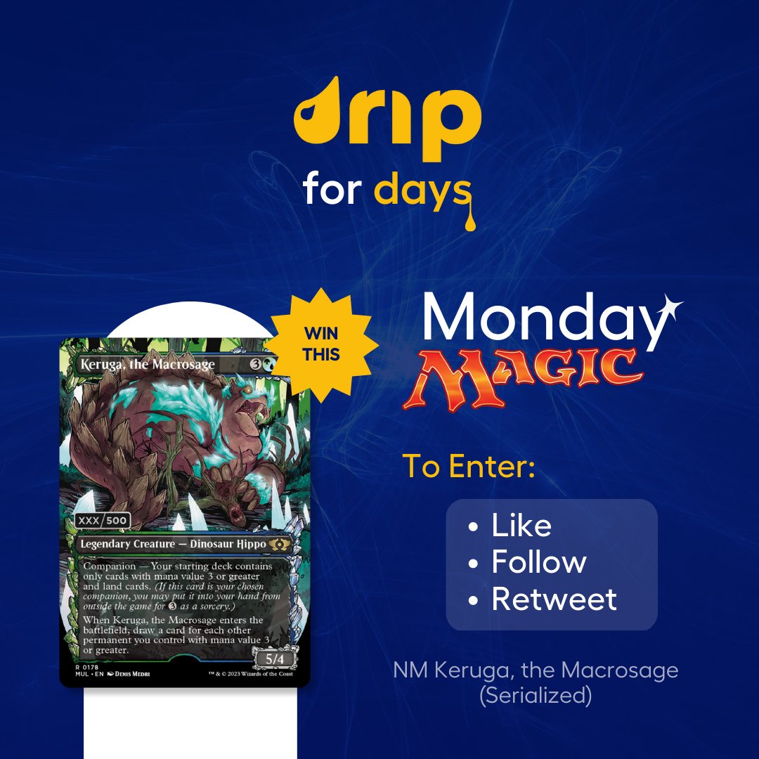 dripshop_live's tweet photo. 💧 It's Day 1 of Drip for Days! 💧

We have a surprise for all Magic the Gathering collectors!
We're giving away Keruga, the Macrosage Serialized.

To enter:
👍 Like
📣 Follow us
 🐦Retweet
🔍 Check out our bio for even more ways to earn extra entries!

Ends on 4/25/23. 👀 #MTG https://t.co/sWSk0FqV0J