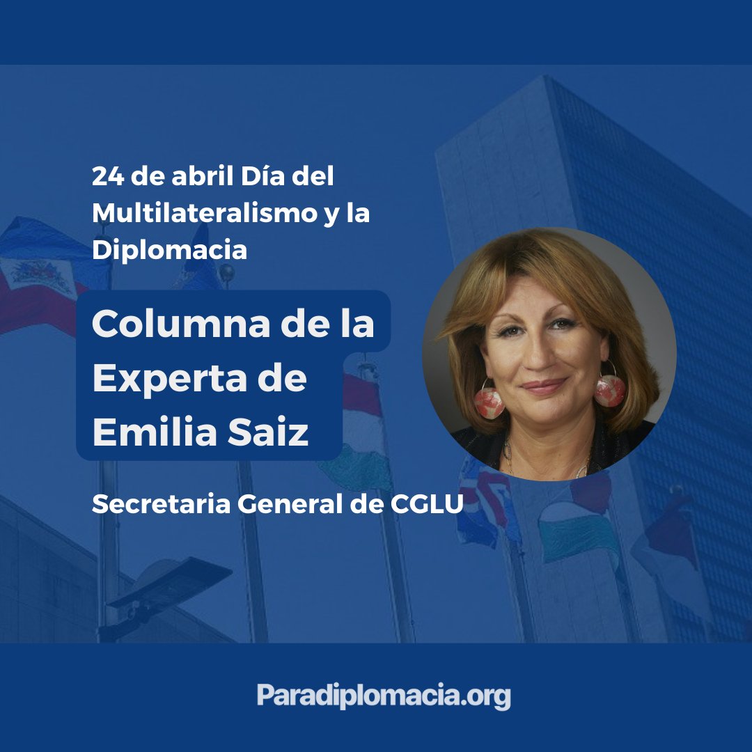 Paradiplomacia's tweet photo. Este 24/04 Día internacional del multilateralismo y la diplomacia 🇺🇳tenemos la #ColumnaDeLaExperta de lujo con @UCLG_Saiz de @UCLG_org 

✍️🏽"Una voz local fortalecida para un sistema multilateral revitalizado"
#DiplomacyDay @UN #Listen2Cities

 Lea aquí👉🏽https://t.co/x6LiVDX4gJ👈🏽 https://t.co/9ZNqoxWRYY