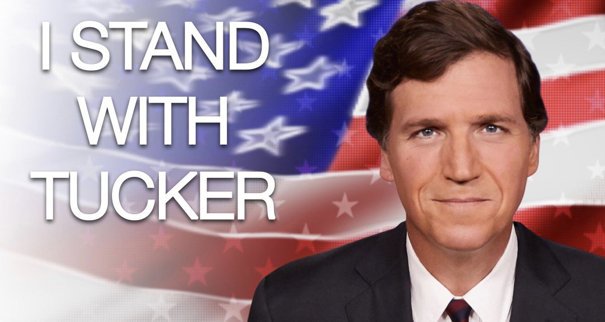 I stand with Tucker Carlson. Do you?