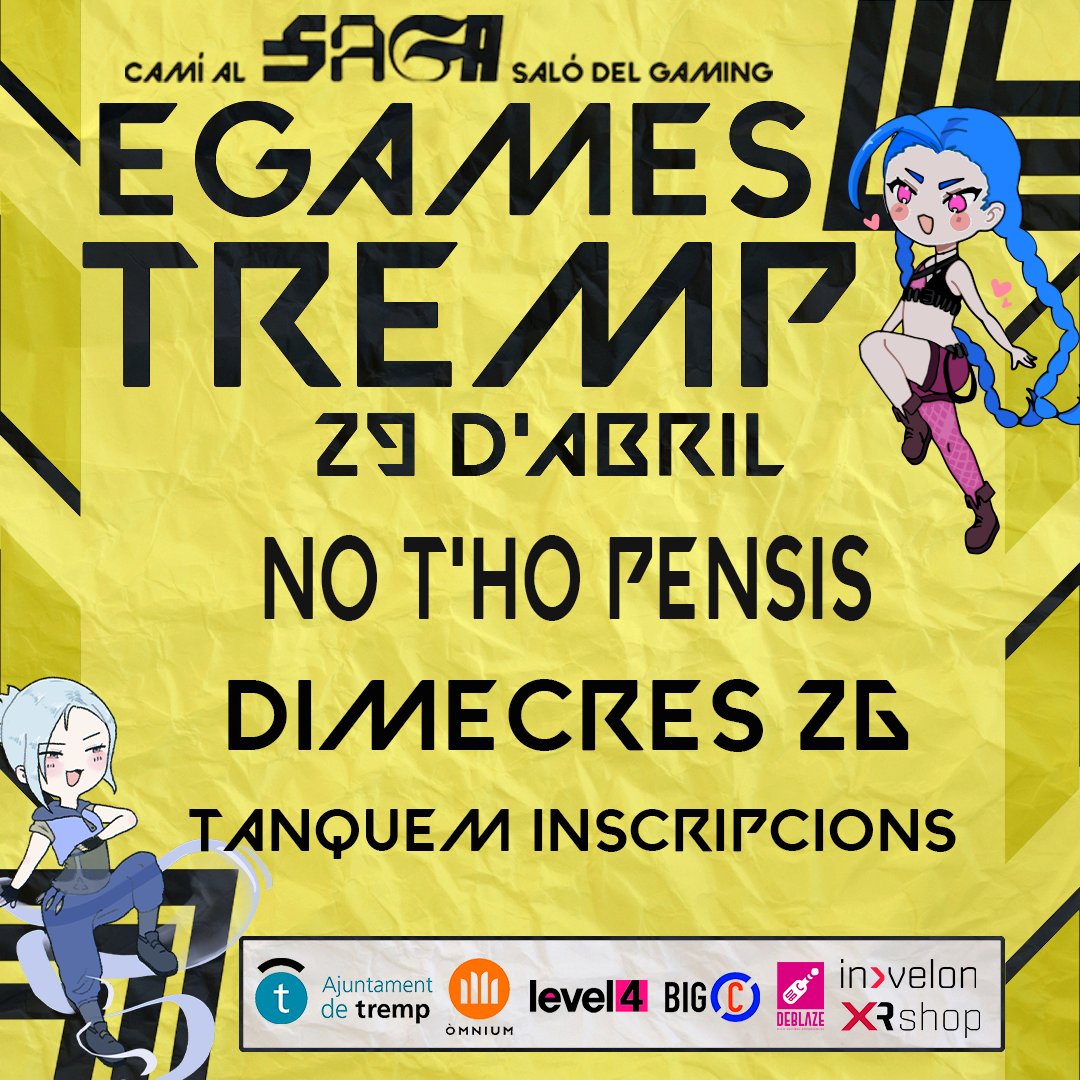 No dubteu més!! Dimecres 26 a les 23:59h tancarem les inscripcions per als EGAMES de <a href="/AjTremp/">Ajuntament de Tremp</a> . Veniu a gaudir dels esports electrònics en català. 

Col: <a href="/omnium/">Òmnium Cultural</a> <a href="/cultura_cat/">Cultura</a>  <a href="/level4teches/">level4</a>  @bigcesports <a href="/InvelonTech/">INVELON Technologies</a> <a href="/xr_shop/">XRshop</a>