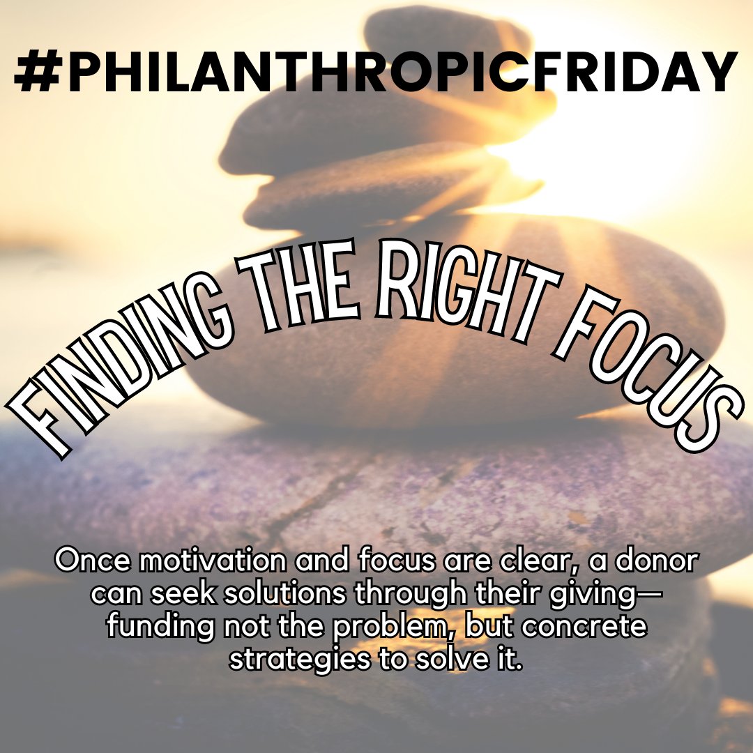 Once motivation and focus are clear, a donor can seek solutions through their giving—funding is not the problem, but concrete strategies to solve it.

#tinkingshop
#tinkinginspiration
#philanthropicfriday
#findyourfocus
#donorfocus
#philanthropyfocus