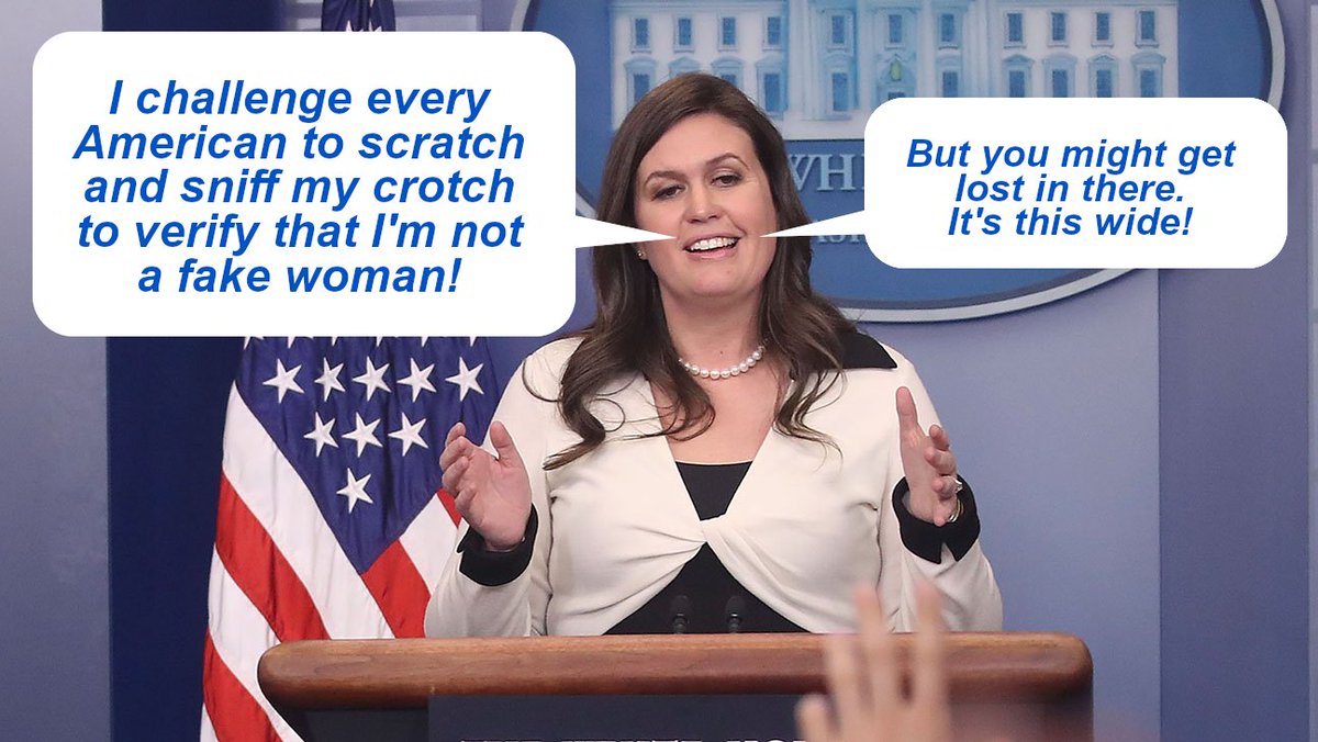 Take the Sarah Huckabee Sanders challenge!

#SarahHuckabee #RealWomen #ScratchAndSniff