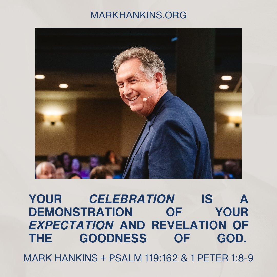 markhankins1123's tweet photo. "Your celebration is a demonstration of your expectation and revelation of the goodness of God." - Mark Hankins + Psalm 119:162 &amp; 1 Peter 1:8-9 https://t.co/iJDKS7dgPj