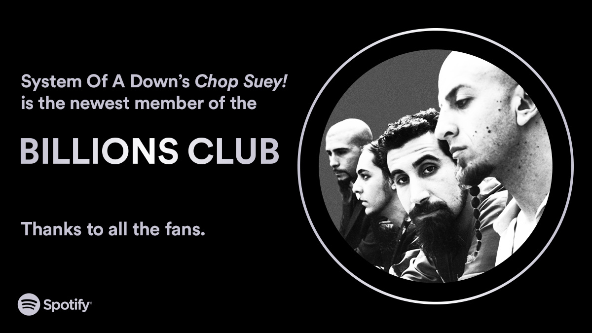 Chop Suey! has officially joined the #BillionsClub. Congratulations to @systemofadown for their first 1 Billion streams 🔥 spotify.link/billionsclub