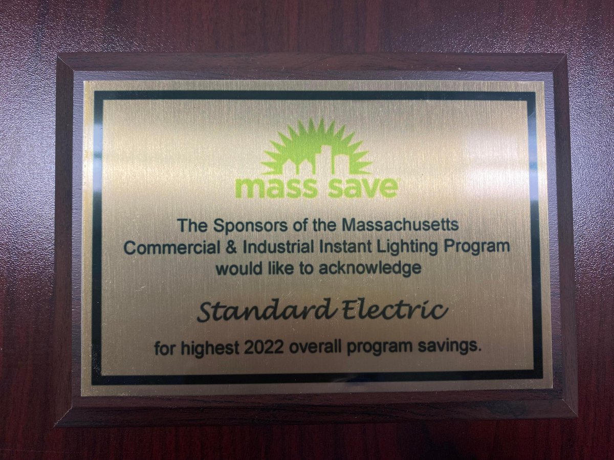 Standard Electric is honored to receive the  Mass Save award for the highest 2022 overall program savings and highest kWh savings for:
Colleges &amp; Universities, Parking Garages, Office Buildings, Schools K-12 &amp; Hospitals. Additionally, achieving 90%+ installation rate for 2022!