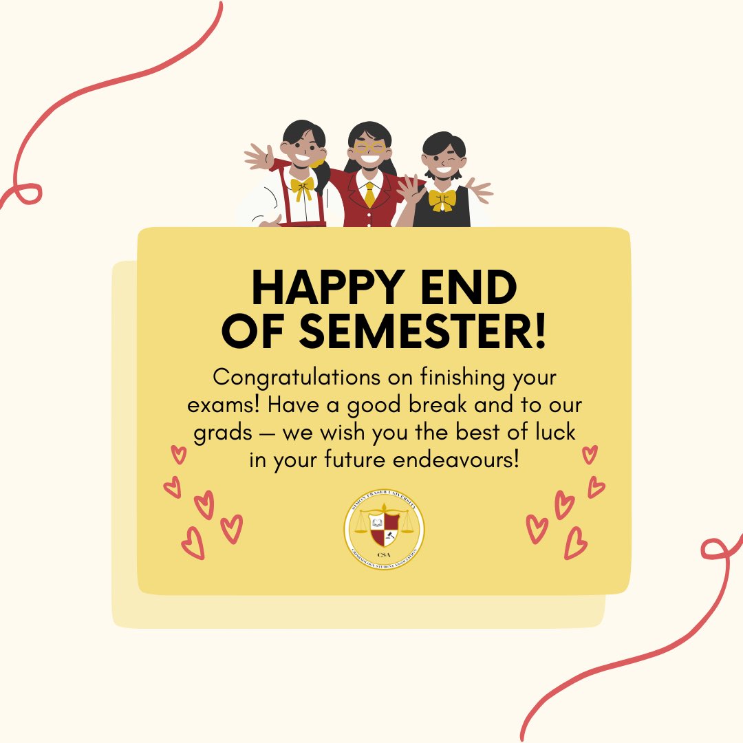 Happy End of Semester from the CSA! Your hard work this term paid off and we are proud of you for all you accomplished! Enjoy your break! ☀️ To those graduating — we wish you the best of luck on your future endeavours! We’re rooting for you!