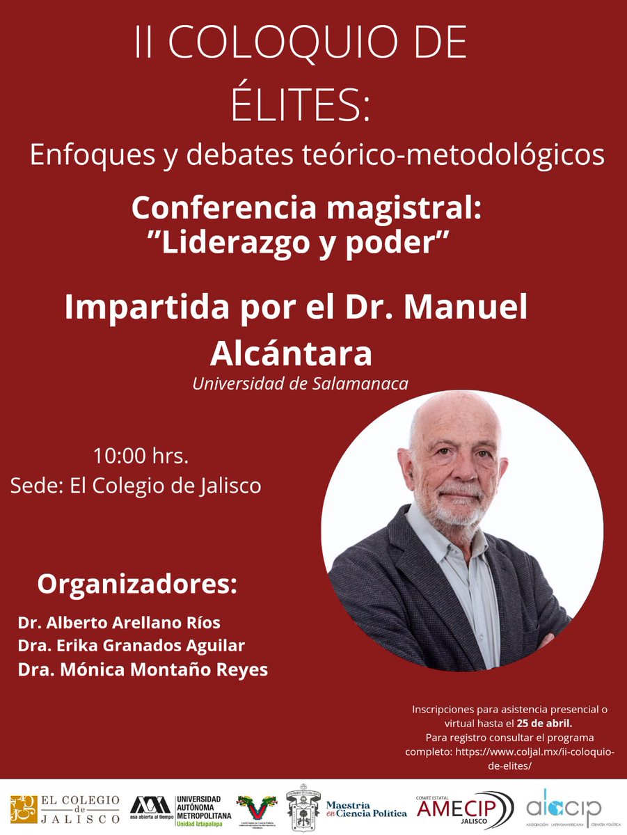 La conferencia magistral estará a cargo del Dr. Manuel Alcántara. Los esperamos. <a href="/CAmecip/">Comité Estatal Amecip-Jalisco</a> <a href="/Coljalisco/">El Colegio de Jalisco, A. C.</a> <a href="/Javier_Rosiles/">Javier Rosiles Salas</a> <a href="/magdielgmg/">Magdiel Gómez</a> <a href="/CPoliticaUdeG/">Ciencia Política UdeG / Maestría y Doctorado</a> <a href="/DoctoradoCPCuci/">Doctorado en Ciencia Política - CUCiénega - UdeG</a>