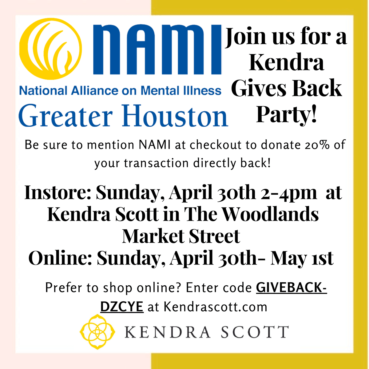 It's Kendra Scott - April 30th - Visit Kendra Scott online or in person. 20% of your purchase goes to NAMI Greater Houston. mailchi.mp/namigreaterhou…