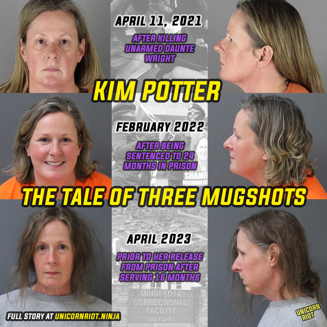 Killer Cop Kim Potter Hurriedly Released From Prison

After serving 16 months in MCF-Shakopee for fatally shooting unarmed #DaunteWright during a traffic stop, former Brooklyn Center police officer Kim Potter was released from prison at 4 am this morning: unicornriot.ninja/2023/killer-co…