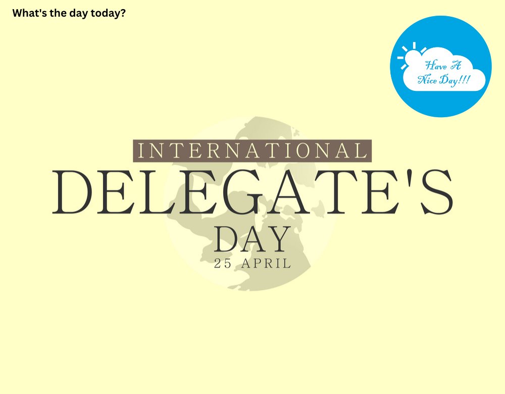 #haveaniceday #daytoday #internationaldelegatesday #DelegatesDay #Delegates #25aprile #event  #InternationalDay  #अंतरराष्ट्रीय_प्रतिनिधि_दिवस