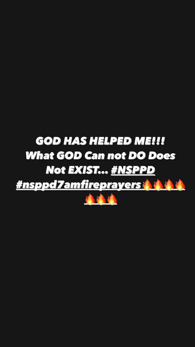 GODDID005's tweet photo. GOD HAS HELPED ME!!!
What GOD Can not DO Does Not EXIST… #NSPPD #nsppd7amfireprayers🔥🔥🔥🔥🔥🔥🔥 #STREAMOFJOY #NSPPD https://t.co/tGpgquNjxZ